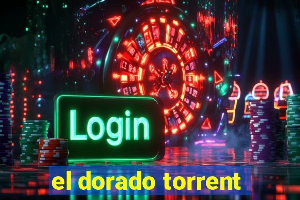 el dorado torrent